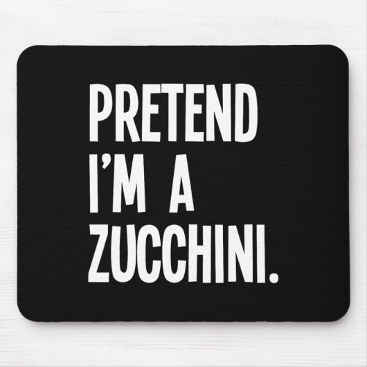 Pretend I'm A Zucchini Funny Halloween Party Costu マウスパッド (正面)
