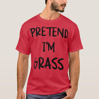 Pretend I'm Grass Funny Lazy Halloween Humor Graph Tシャツ