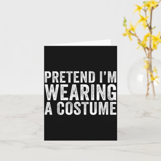 Pretend I'm Wearing A Costume Funny Matching Hallo カード (黄色い花)