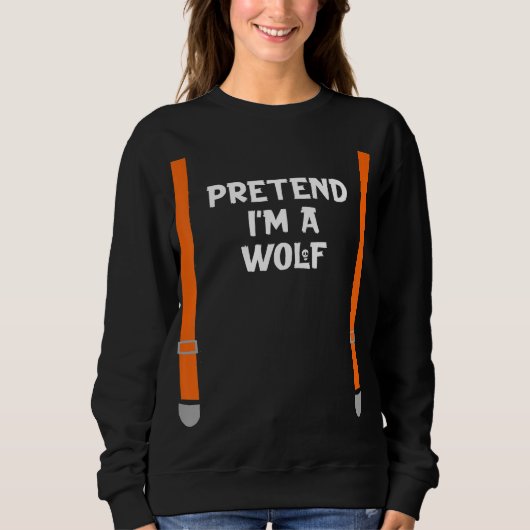 Pretend Im Wolf Funny Lazy Halloween Party Costume スウェットシャツ (正面)