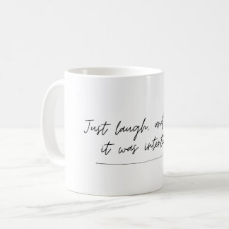 Pretend it was intentional - funny saying, mug コーヒーマグカップ