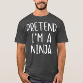 Pretend Ninja Costume Halloween Lazy Easy Tシャツ (正面)