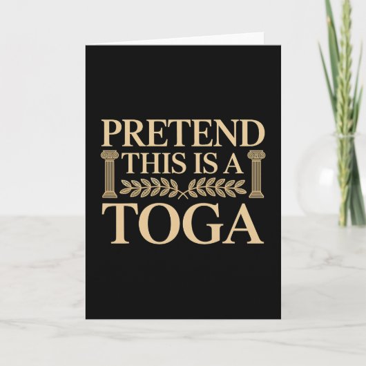 Pretend This Is A Toga Greek Funny  カード (正面)