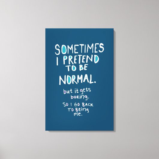 Pretend to be normal キャンバスプリント (正面)
