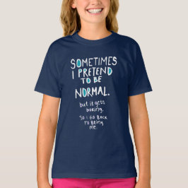 Pretend to be normal (dark) tシャツ