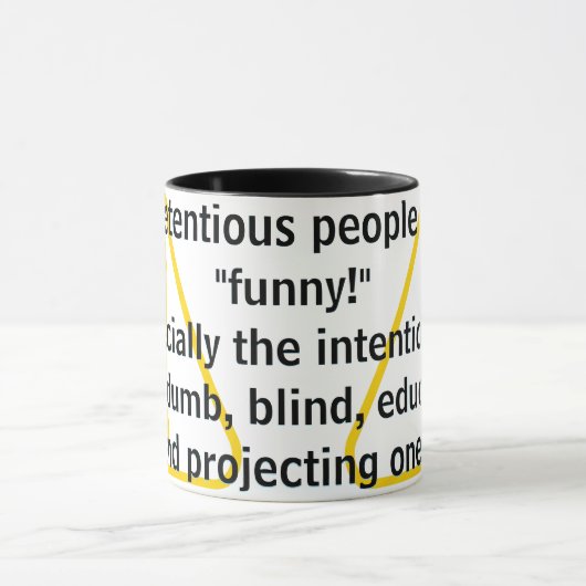 Pretentious people are "funny!"   マグカップ (中央)