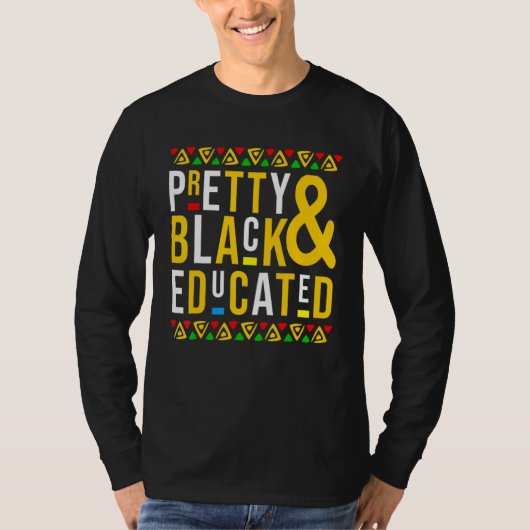 Pretty Black And Educated Black History Afro Afric Tシャツ (正面)