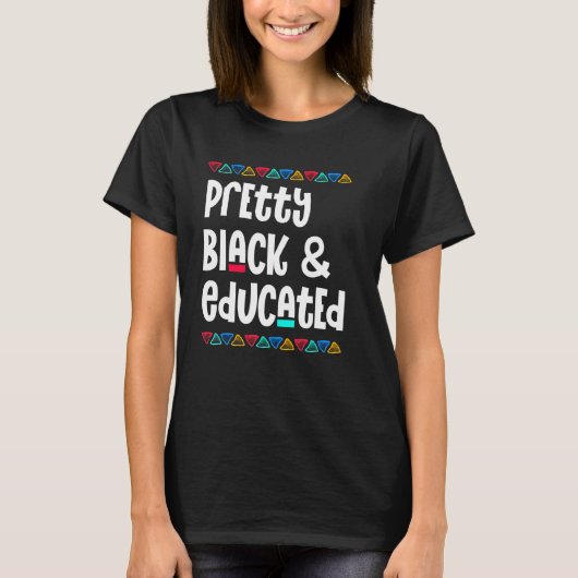 Pretty Black And Educated Black History Month Afri Tシャツ (正面)