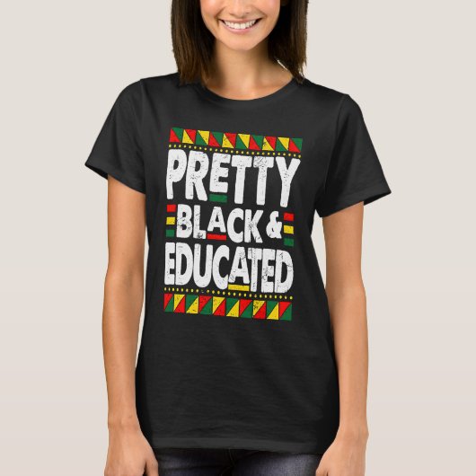 Pretty Black And Educated Black History Month BLM Tシャツ (正面)