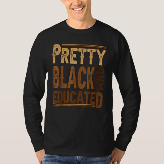 Pretty Black And Educated Funny Black Pride Histor Tシャツ (正面)