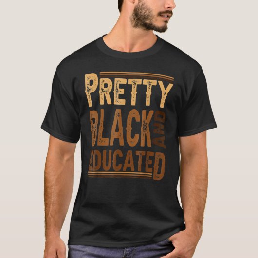Pretty Black And Educated Funny Black Pride Histor Tシャツ (正面)