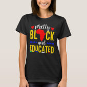 Pretty Black And Educated I Am The Strong African  Tシャツ (正面)