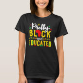 Pretty Black And Educated I Am The Strong African  Tシャツ (正面)