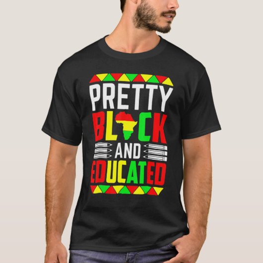 Pretty Black Educated I Am Black History Month Wom Tシャツ (正面)