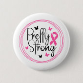 Pretty Strong Breast Cancer Awareness 缶バッジ (正面)