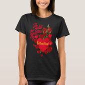 Pretty Will you be my Valentine Tシャツ (正面)