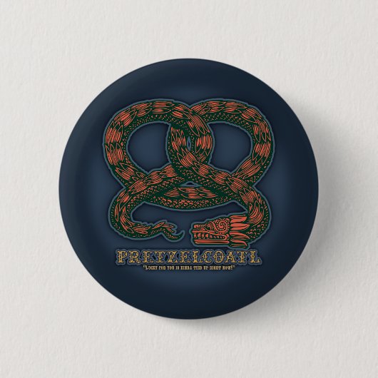 Pretzelcoatl II 缶バッジ (正面)