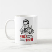 Price doesn’t matter—just keep it cheap コーヒーマグカップ (左)