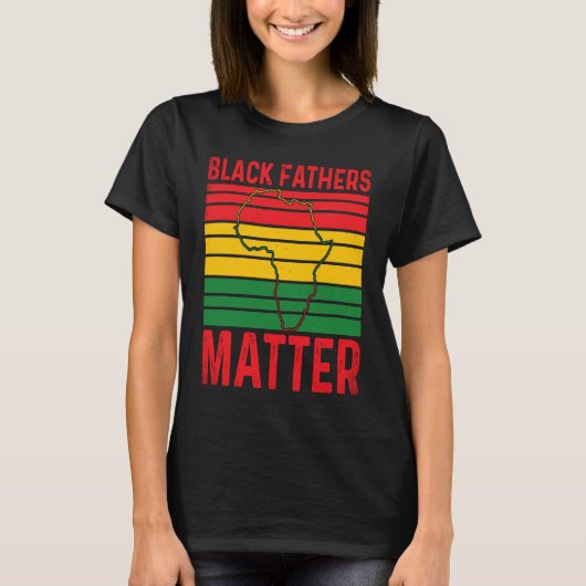 Pride Black Fathers Matter African History Month F Tシャツ (正面)