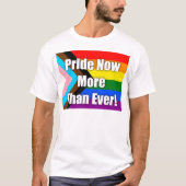 Pride Now More Than Ever Tシャツ (正面)