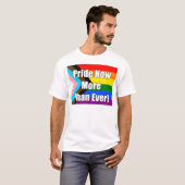 Pride Now More Than Ever Tシャツ (正面フル)