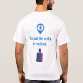 Pride This Way: 'We Put the Vodka in Vodcast' Tシャツ (裏面)