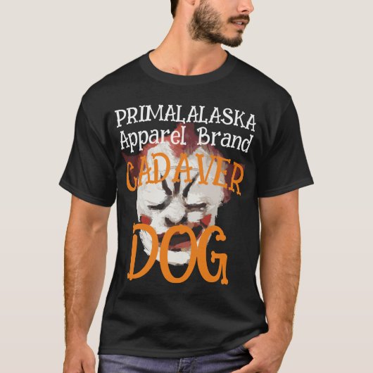 PRIMALALASKA CADAVER DOG APPAREL BRAND Tシャツ (正面)