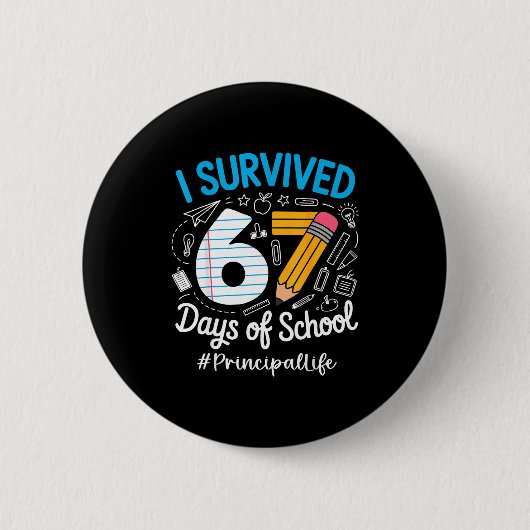 Principal Survived 67 Days Of School Humor Design 缶バッジ (正面)