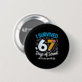 Principal Survived 67 Days Of School Humor Design 缶バッジ (正面&裏面)