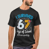 Principal Survived 67 Days Of School Humor Design  Tシャツ (正面)