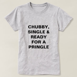 Pringleのおもしろいなぽっちゃりした、独身の及び準備ができた Tシャツ