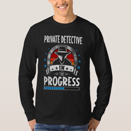 Private Detective In Progress Trainee Student Tシャツ (正面)
