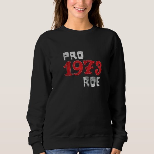 Pro 1973ロー女保護間VウェイドフェミニズムEmpowe スウェットシャツ (正面)