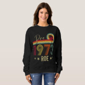 Pro 1973 Roe Pro Choice 1973女性の権利Femini スウェットシャツ (正面フル)