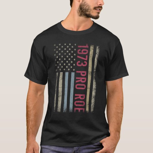 Pro 1973 Roe Pro Choice 1973女性の権利Femini Tシャツ (正面)