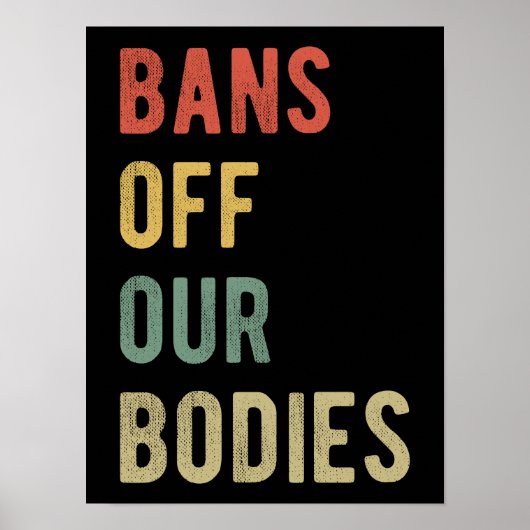 Pro Abortion - Bans Off Our Bodies I ポスター (正面)
