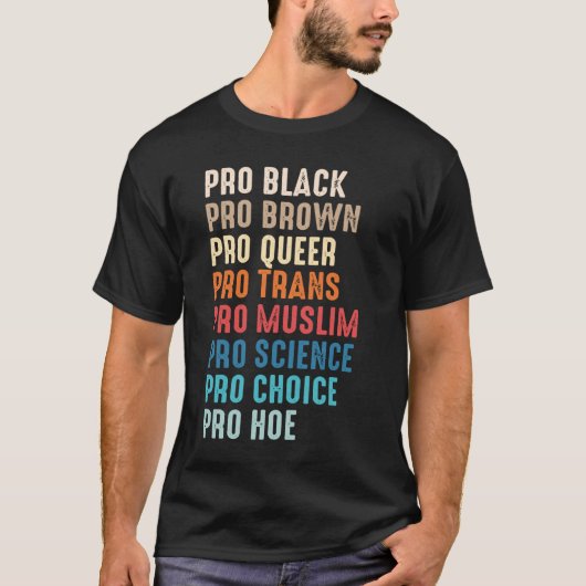 Pro Black Pro Brown Pro同性愛者Pro Trans Proイスラム教徒 Tシャツ (正面)