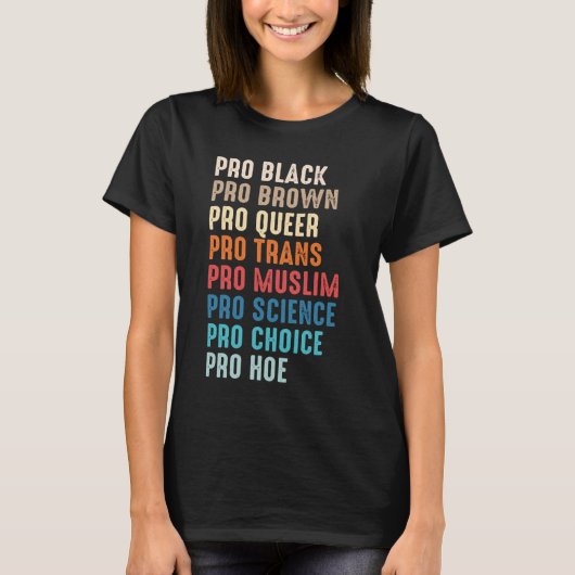 Pro Black Pro Brown Pro同性愛者Pro Trans Proイスラム教徒 Tシャツ (正面)