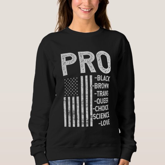 Pro-Black Pro-choice Pro-Love Pro-Love同性愛者- Resist スウェットシャツ (正面)
