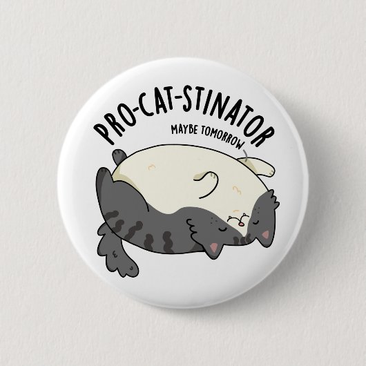 Pro-cat-stinator おもしろい Fat cat Pun 缶バッジ (正面)