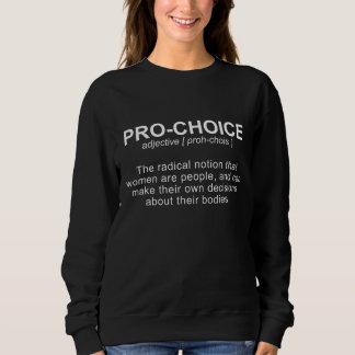 Pro Choice 保護 Definition保 Orphation Legal スウェットシャツ