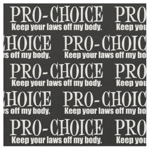 Pro Choice 保 Your Laws Of My体 ファブリック