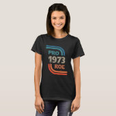 Pro-Choice 1973女性の権利フェミニズムRo Tシャツ (正面フル)