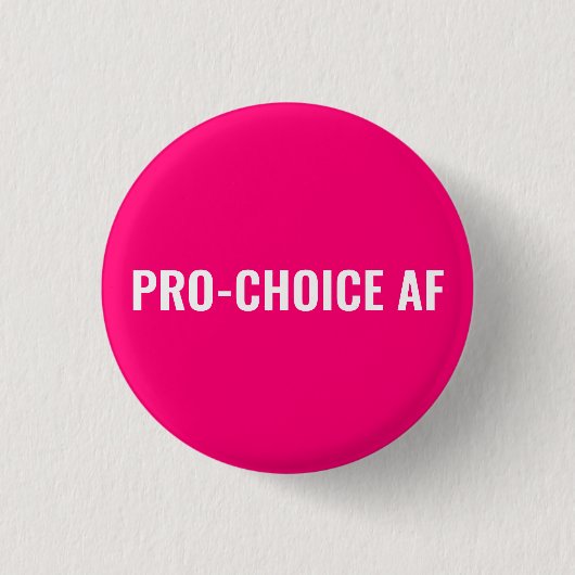 Pro Choice AFホットピンク白い妊娠中絶権 缶バッジ (正面)