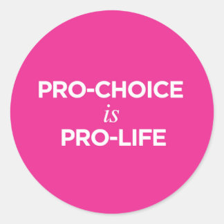 Pro-Choice is Pro-Life – ステッカー