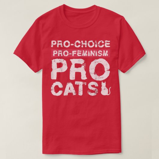 Pro Choice Pro Feminism Pro Cats For Feminiデザイン Tシャツ (デザイン正面)
