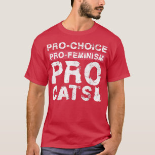 Pro Choice Pro Feminism Pro Cats For Feminiデザイン Tシャツ