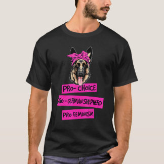 Pro Choice Pro Feminism Pro German Shepherd Dog Mo Tシャツ