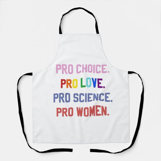 Pro-Choice Pro-Life Pro-Science Pro-Women エプロン (正面)