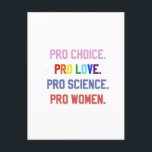 Pro-Choice Pro-Life Pro-Science Pro-Women シーズンポストカード<br><div class="desc">著名な，女性の権利， LGBTQ ，生殖の権利，アクティビズム，多様性，包摂性，進歩的な運動，社会正義，平等</div>